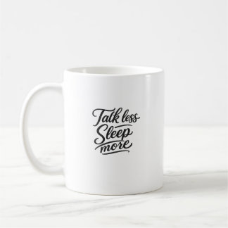 Praat Minder Slaap Meer Grappige Typografie Citate Koffiemok