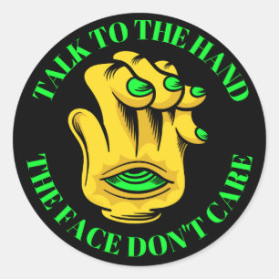 PRAAT NAAR DE HAND HET GEZICHT MAAKT NIET grappig Ronde Sticker