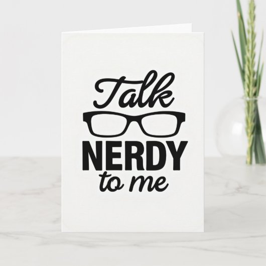 Praat Nerdy Met Mij Wenskaart Kaart (Voorkant)