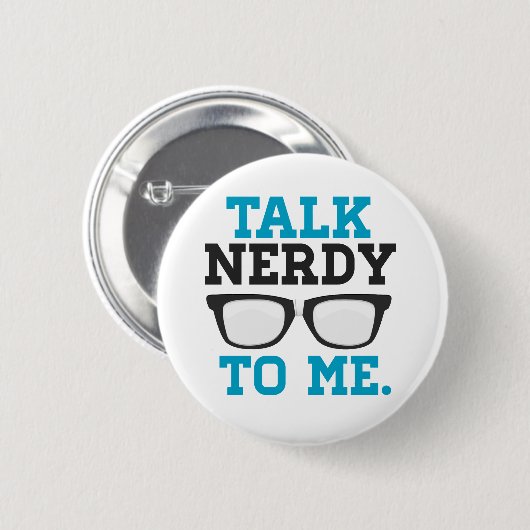 Praat Nerdy tegen me Funny Spectacles Ronde Button 5,7 Cm (Voorkant /achterkant)