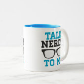 Praat Nerdy tegen me Funny Spectacles Tweekleurige Koffiemok (Voorkant rechts)