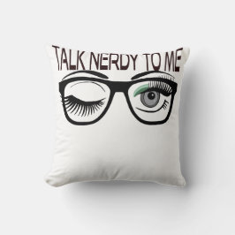 Praat nerdy tegen me Geek bril knipogen Eye Green Kussen