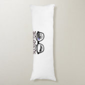 Praat nerdy tegen me Geek bril knipogen oog Lichaamskussen (Voorkant Verticaal)