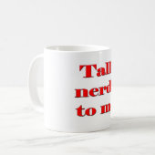 Praat Nerdy tegen me Koffiemok (Voorkant links)