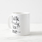 Praat Nerdy tegen me Koffiemok (Voorkant links)