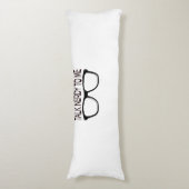 Praat nerdy tegen me met een zwarte geek bril lichaamskussen (Voorkant Verticaal)