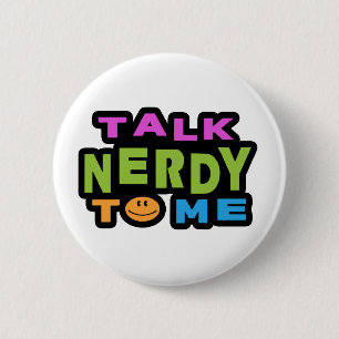 Praat Nerdy tegen me Ronde Button 5,7 Cm