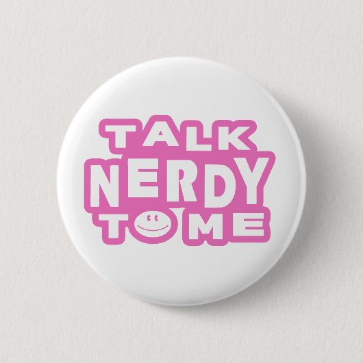 Praat Nerdy tegen me Ronde Button 5,7 Cm (Voorkant)