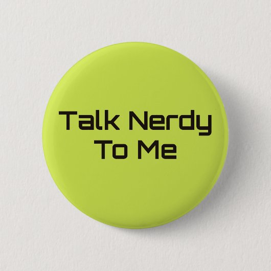 Praat Nerdy tegen me Ronde Button 5,7 Cm (Voorkant)
