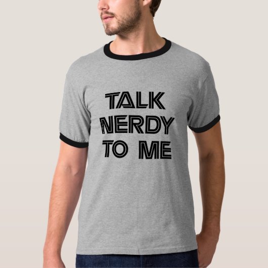 Praat Nerdy tegen me Shirt (Voorkant)