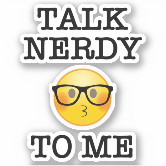 Praat Nerdy tegen me Sticker (Voorkant)