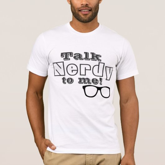 Praat Nerdy tegen me T-Shirt (Voorkant)