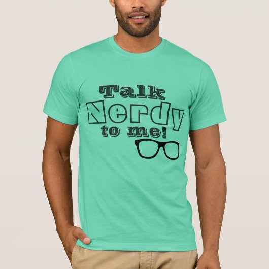 Praat Nerdy tegen me T-Shirt (Voorkant)