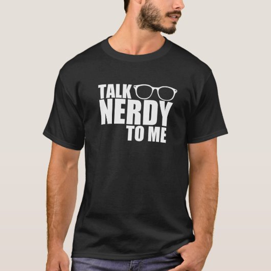 Praat Nerdy tegen me! T-shirt (Voorkant)