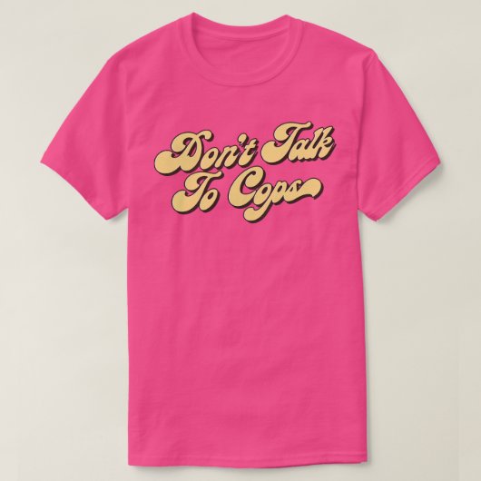 Praat niet met agenten t-shirt (Design voorkant)