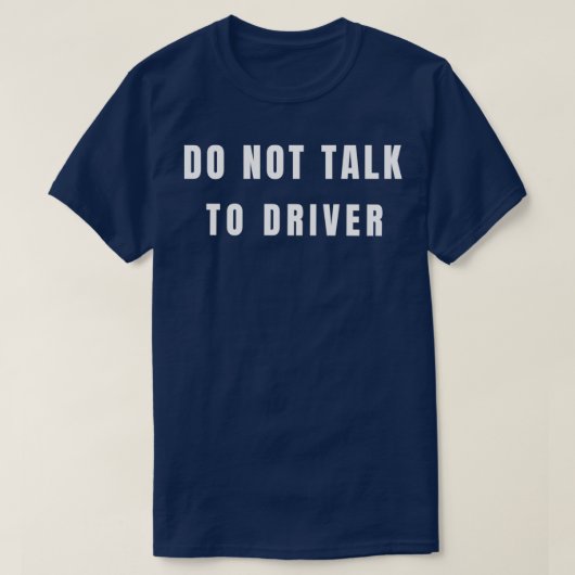 Praat niet met de bestuurder Classic TShirt (Design voorkant)