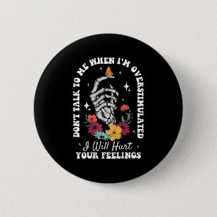 Praat niet met me als ik overprikkeld ben door je ronde button 5,7 cm