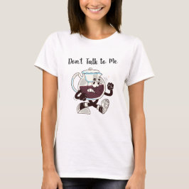Praat Niet Met Me Grafisch T-Shirt – Minimale Verk