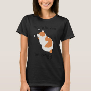Praat Niet Met Me Ik Ben Boze Kat T-shirt