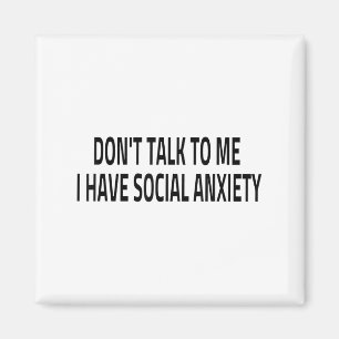 Praat niet met me, ik heb sociale angst Introvert  Magneet