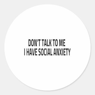 Praat niet met me, ik heb sociale angst Introvert  Ronde Sticker