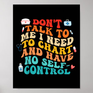 Praat niet met me, ik moet een grappig verpleegste poster