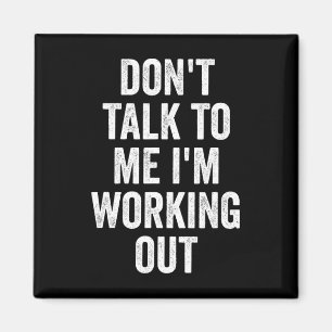 Praat Niet Met Me Ik Sport Fitness Gym Lichaam Magneet
