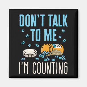 Praat niet met me, ik tel de apotheker. magneet