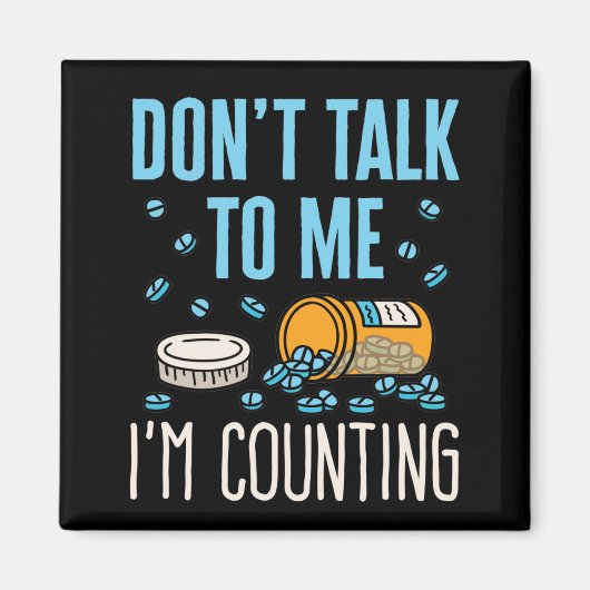 Praat niet met me, ik tel de apotheker. magneet (Voorkant)