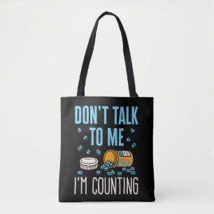 Praat niet met me, ik tel de apotheker. tote bag