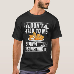 Praat Niet Met Me Kippen Tender T-shirt