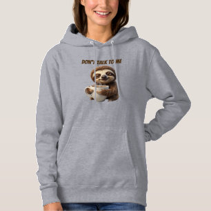 Praat Niet Met Me Koffie Luiaard Hoodie