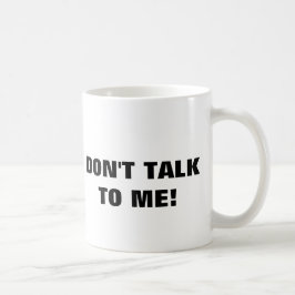 Praat niet met me over koffie Mok