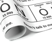 Praat niet met me over periodieke tabel cadeaupapier (Rol Hoek)