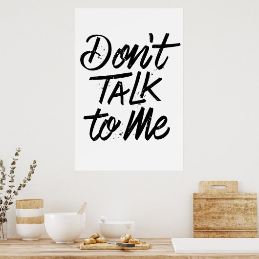 Praat niet met me over Poster 24x36 (Keuken)