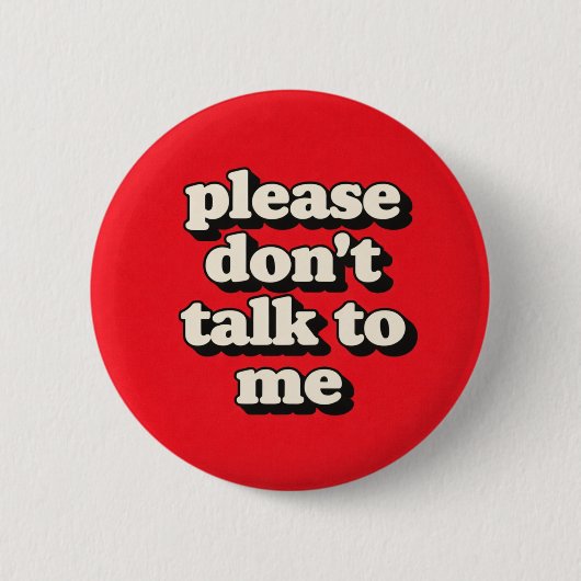 Praat Niet Met Me Ronde Button 5,7 Cm (Voorkant)