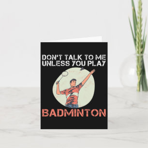 Praat niet met me tenzij je badminton speelt kaart