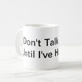 Praat niet met me tot ik dit heb gehad. koffiemok (Voorkant links)