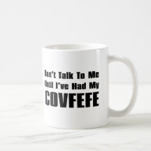 Praat niet met me tot ik mijn Covfefe heb gehad |