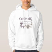 Praat niet met me tot ik mijn koffie heb gehad hoodie (Voorkant)