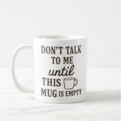 Praat niet met me totdat deze Mok leeg is - grappi (Links)