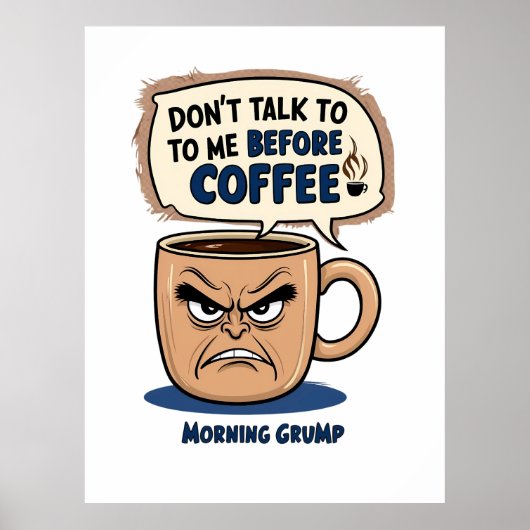 "Praat niet met me voor de koffie" - Grumpy Coffee Poster (Voorkant)