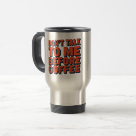 Praat Niet Met Me Voor Koffie Grappige Reis Mok