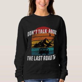 Praat niet over de laatste reis trui