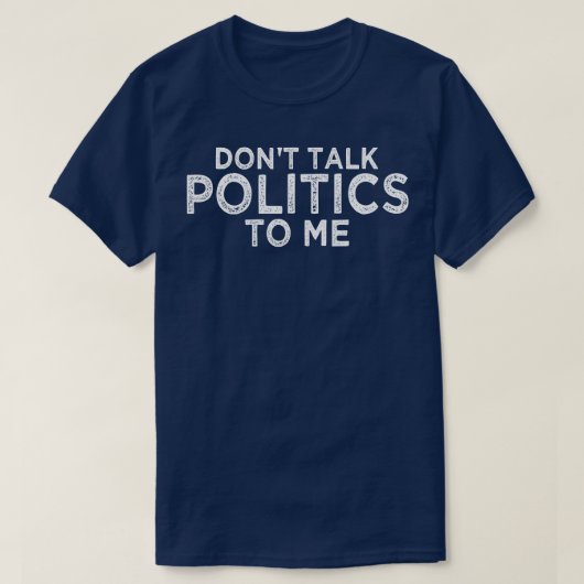 Praat niet over politiek 1 t-shirt (Design voorkant)