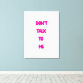 Praat niet tegen me canvas afdruk (Insitu (Houten vloer))