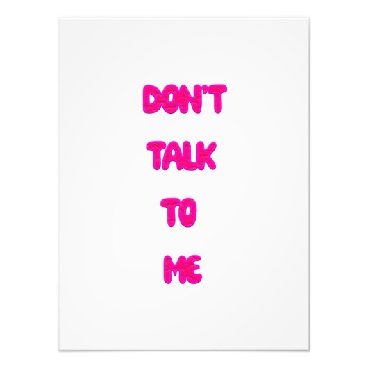 Praat niet tegen me foto afdruk (Voorkant)