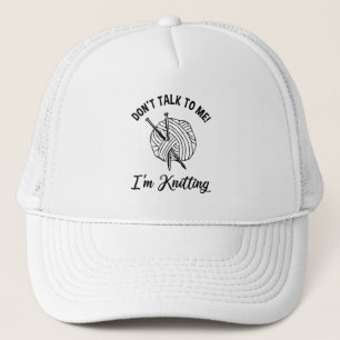 Praat niet tegen me! Ik ben aan het breien Trucker Pet