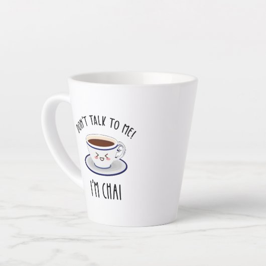 Praat niet tegen me, ik ben Chai. Latte Mok (Linkerhoek)