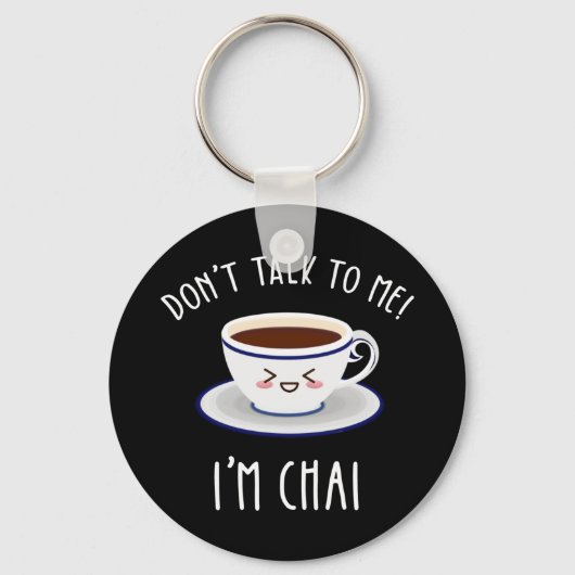 Praat niet tegen me, ik ben Chai. Sleutelhanger (Voorkant)